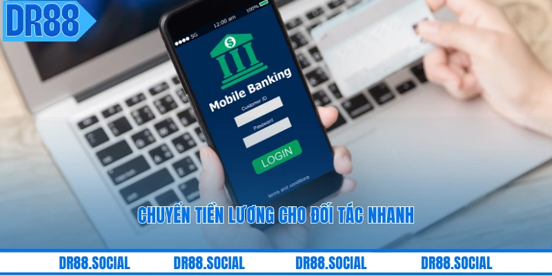 Chuyển tiền lương cho đối tác nhanh