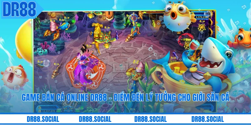 Game Bắn Cá Online DR88 - Điểm Đến Lý Tưởng Cho Giới Săn Cá