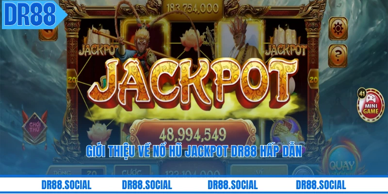 Giới thiệu về nổ hũ Jackpot DR88 hấp dẫn