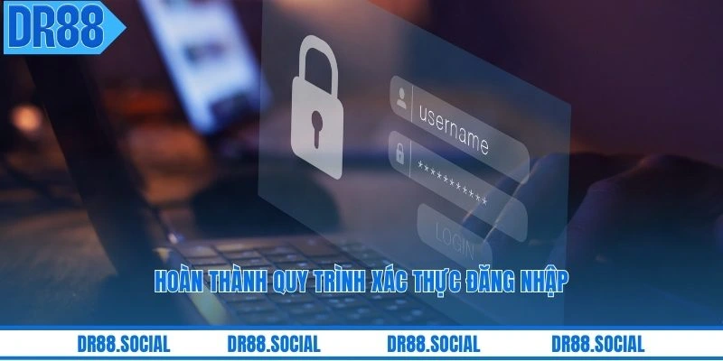 Hoàn thành quy trình xác thực đăng nhập