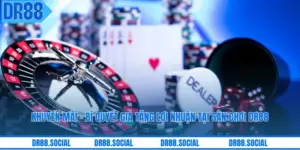 Khuyến Mãi - Bí Quyết Gia Tăng Lợi Nhuận Tại Sân Chơi DR88