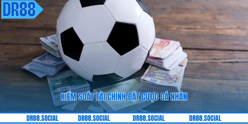 Kiểm soát tài chính đặt cược cá nhân