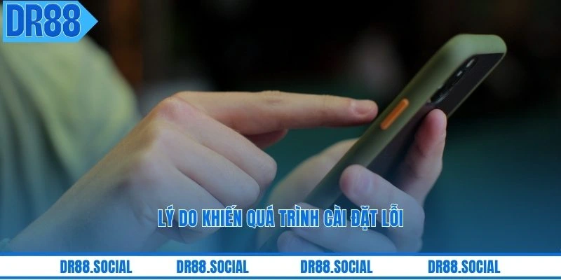 Lý do khiến quá trình cài đặt lỗi