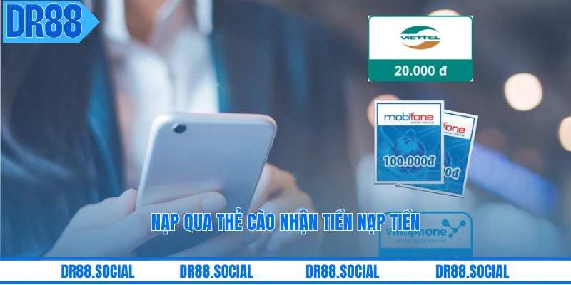 Nạp qua thẻ cào nhận tiền nạp tiền