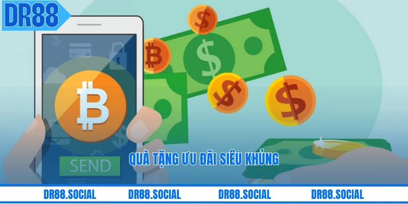 Quà tặng ưu đãi siêu khủng